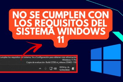no se cumplen los requisitos del sistema windows 11 solucion
